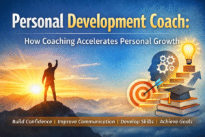 Personal Development Coach: How Coaching Accelerates Personal Growth